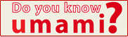 Do you know umami?