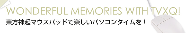 WONDERFUL MEMORIES WITH TVXQ!_N}EXpbhŊyp\R^CI